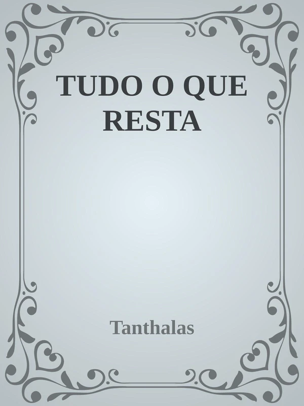 Tudo o Que Resta