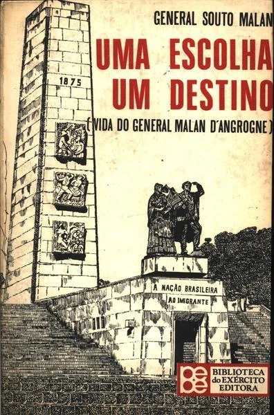 Uma escolha, um destino: Vida do General Malan d’Angrogne