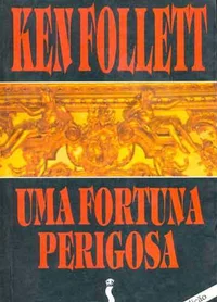 Uma Fortuna Perigosa
