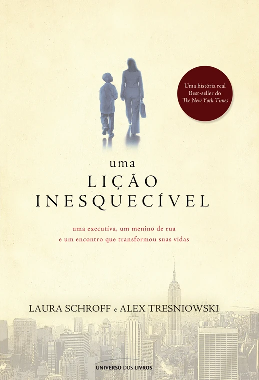 Uma Lição Inesquecível – Uma Executiva, Um Menino de Rua e Um Encontro Que Transformou Suas Vidas
