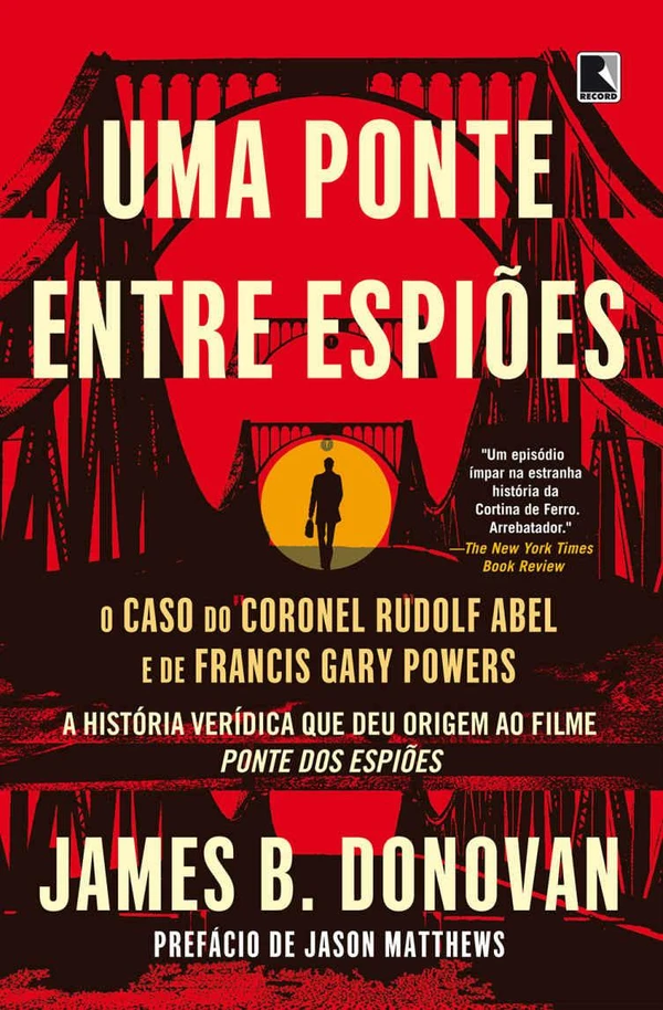 Uma ponte entre espiões: O caso do coronel Rudolf Abel e de Francis Gary Powers