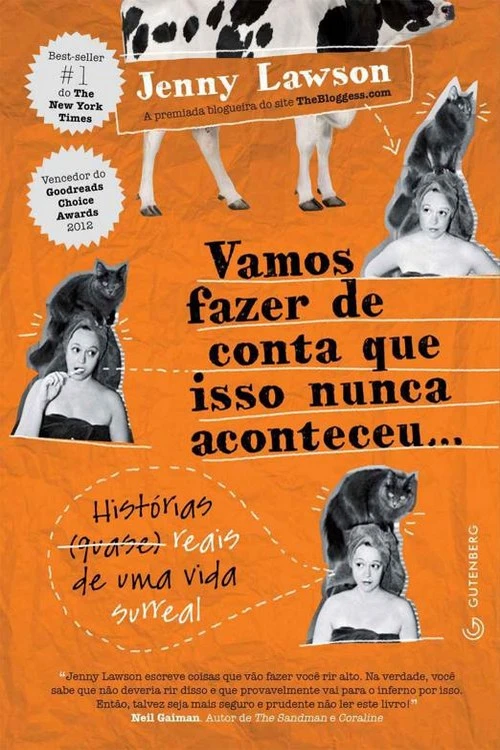 Vamos fazer de conta que isso nunca aconteceu... Histórias (quase) reais de uma vida surreal
