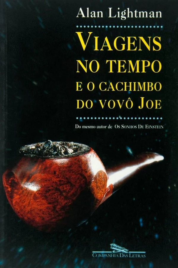 Viagens No Tempo E O Cachimbo Do Vovô Joe E Outros Ensaios
