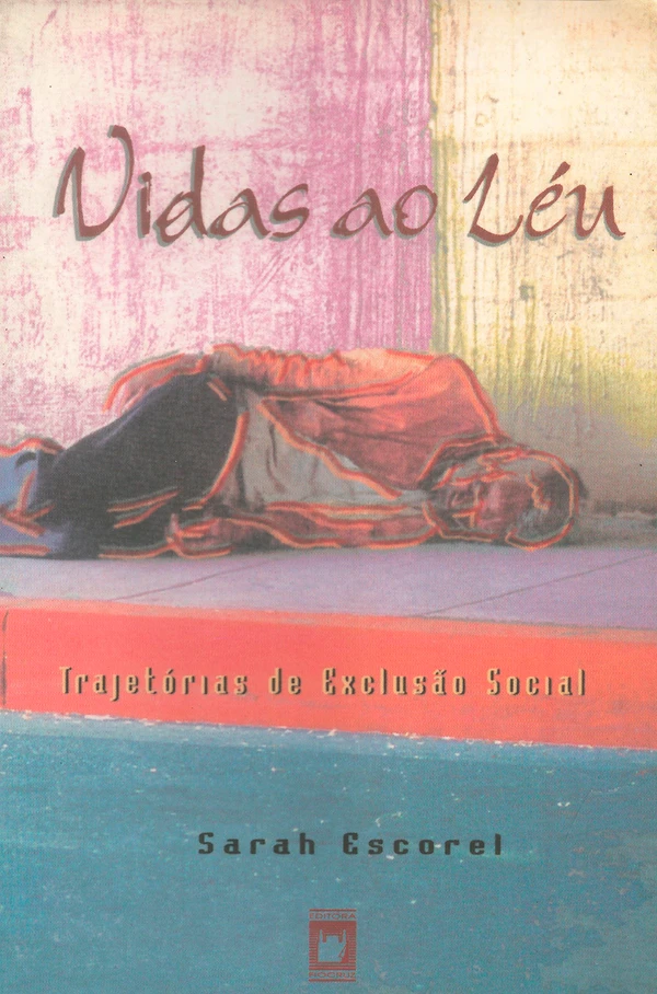 Vidas ao léu: trajetórias de exclusão social