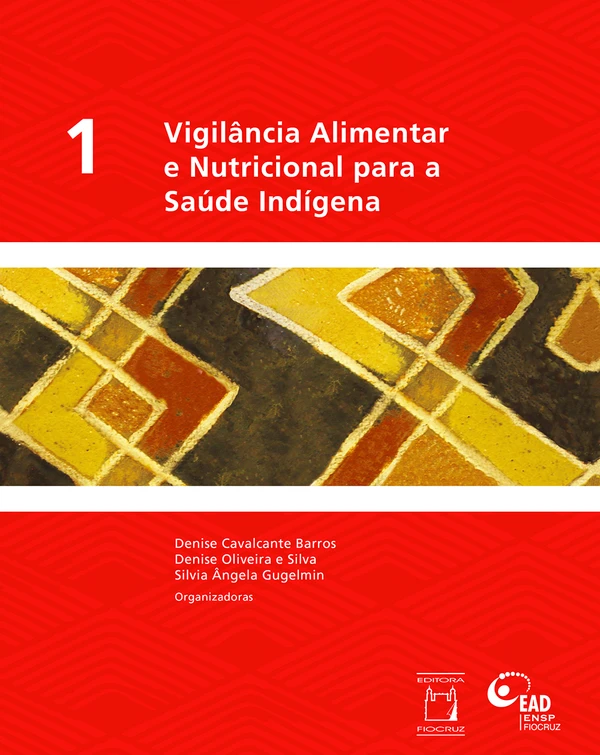 Vigilância Alimentar e Nutricional para a Saúde Indígena, Vol. 1