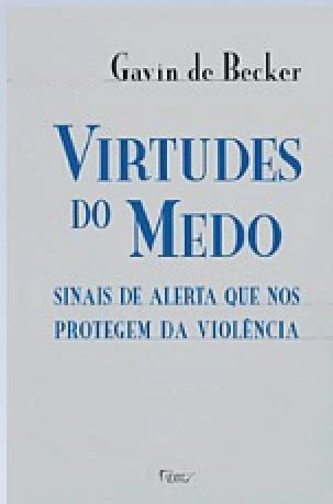 Virtudes do Medo: Sinais de alerta que nos protegem da violência