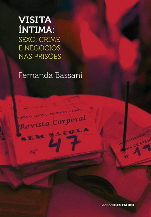 Visita íntima: Sexo, crime e negócios nas prisões