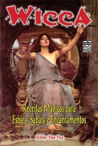 Baixar Wicca - Receitas Mágicas para Esbats, Sabats e Encantamentos Pdf ePub Ler Online
