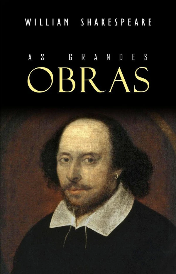 William Shakespeare: As Grandes Obras